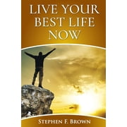 Live Your Best Life Now Paperback