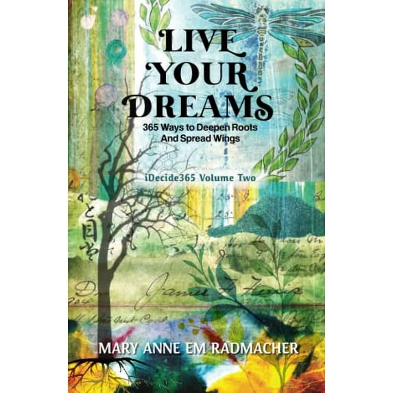 Pre-Owned Live Your Dreams: 365 Ways to Deepen Roots and Spread Wings (Paperback) 1734188189 9781734188189