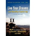 thumbnail image 1 of Live Your Dreams Let Reality Catch Up: Nlp and Common Sense for Coaches, Managers and You Paperback, 1 of 1