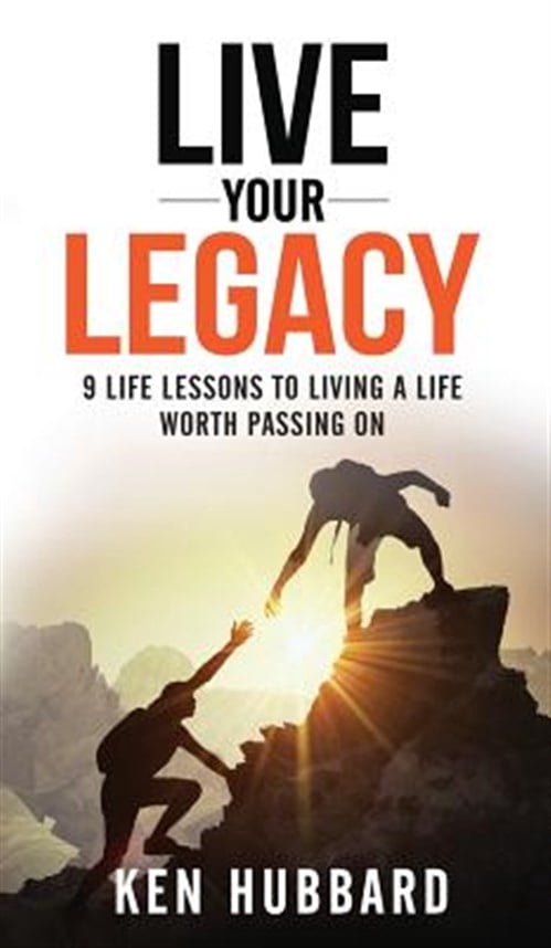Live Your Legacy: 9 Life Lessons To Living A Life Worth Passing On ...