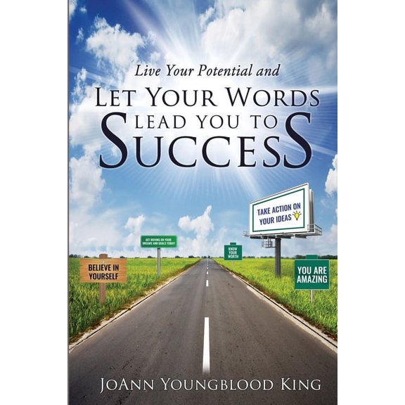 Live Your Potential and Let Your Words Lead You to Success, (Paperback)