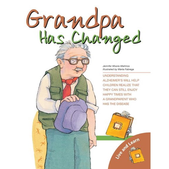 Pre-Owned Grandpa Has Changed (Live and Learn Series) (Paperback) 0764142828 9780764142826