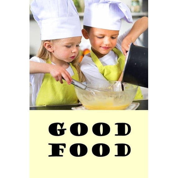 Live and Learn Good Food: A balanced diet for small children., (Paperback)