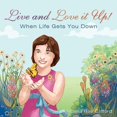 thumbnail image 1 of Live and Love it Up!: When Life Gets You Down, (Paperback), 1 of 1