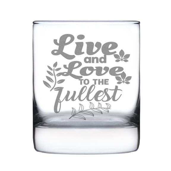 Live and Love to the Fullest Hand Engraved 10oz Rocks Glass, Unique Etched Glassware, for Home Bar