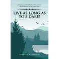 thumbnail image 1 of Live as Long as You Dare!: A Journey to Gain Healthy, Vibrant Years Special Edition for Raadfest 2018 (Paperback), 1 of 1