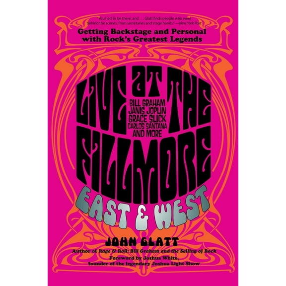 Live at the Fillmore East and West: Getting Backstage and Personal with Rock's Greatest Legends, (Paperback)