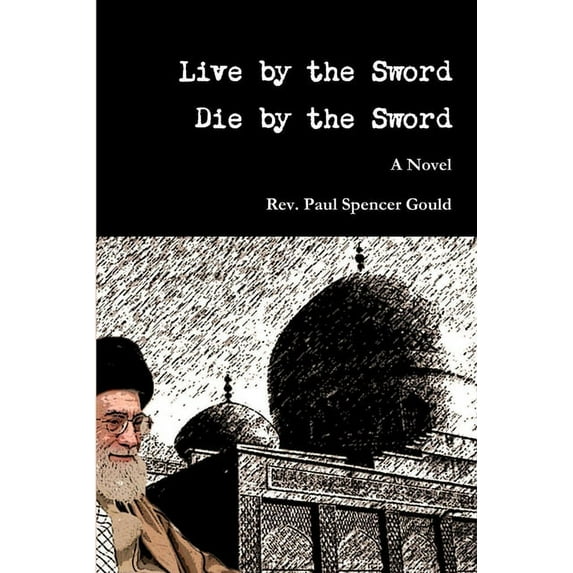 Live by the Sword, Die by the Sword, (Paperback)