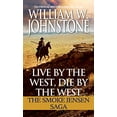 thumbnail image 1 of Pre-Owned Live by the West, Die by the West: The Smoke Jensen Saga (Mass Market Paperback) 0786043229 9780786043224, 1 of 1