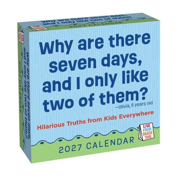 Live from Snack Time 2027 Day-to-Day Calendar: Hilarious Truths from Kids Everywhere