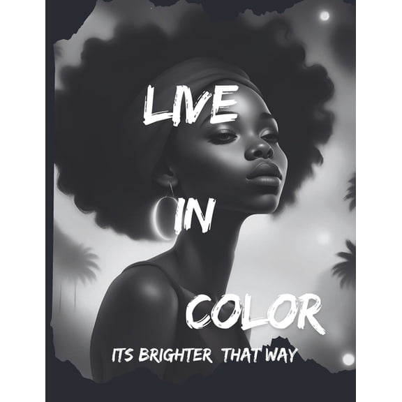Live in Color: Its Brighter That Way, (Paperback)