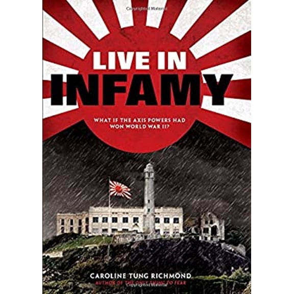 Pre-Owned Live in Infamy (a companion to The Only Thing to Fear) (Hardcover) 9781338277166