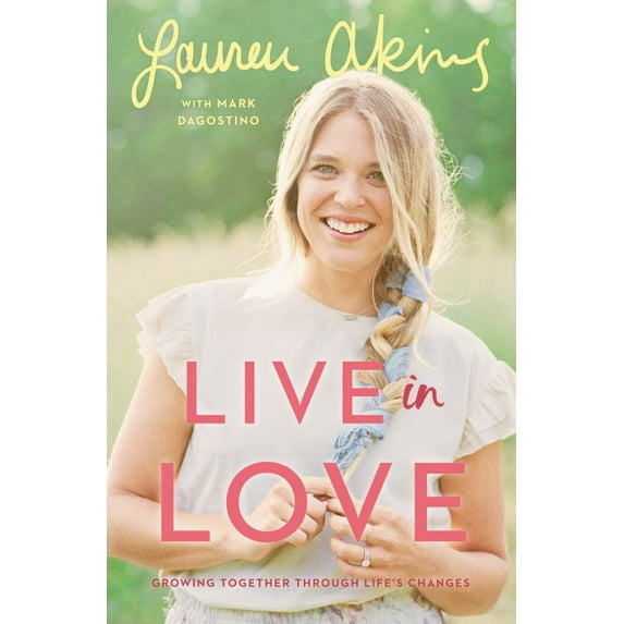Live in Love: Growing Together Through Life's Changes (Hardcover)