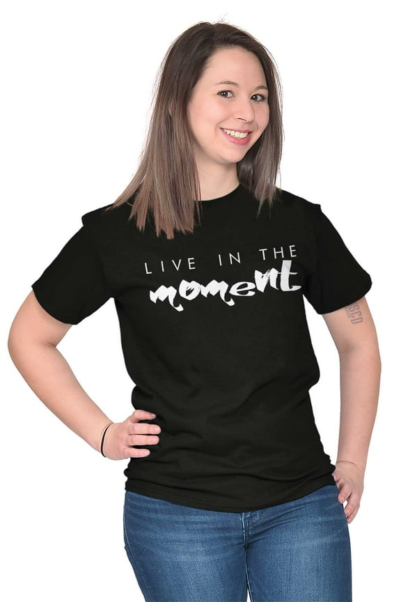 Live in Moment Inspirational Positive Women's Graphic T Shirt Tees Brisco Brands M