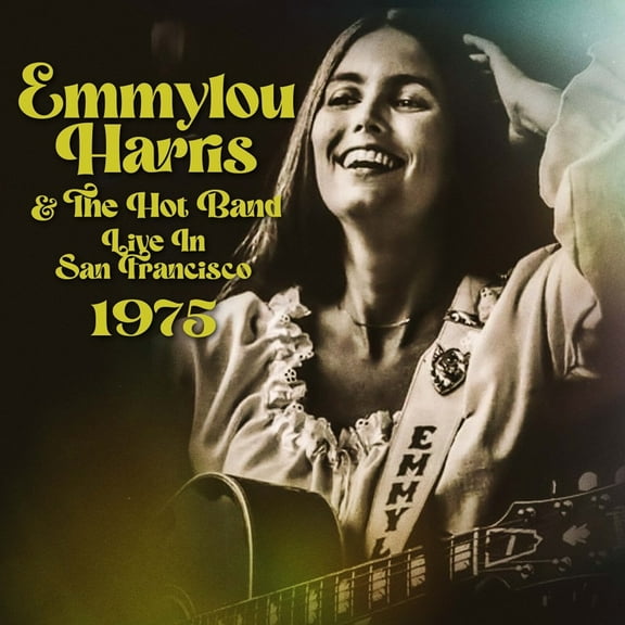 Emmylou Harris & The Hot Band Live in San Francisco 1975 (CD) Album