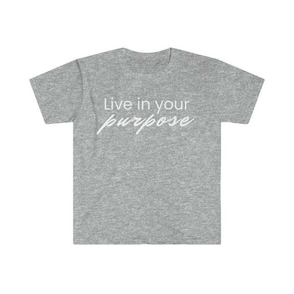 Live in your purpose motivational T-Shirt
