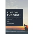 thumbnail image 1 of Live on Purpose: 100 encouraging thoughts to live on purpose (Paperback), 1 of 1