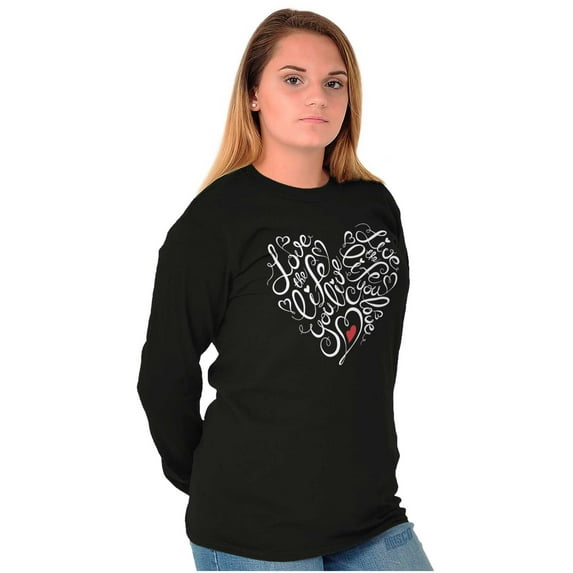 Live the Life You Love Positive Quote Women's Long Sleeve T Shirt Brisco Brands S