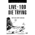 thumbnail image 1 of Live to 100, or Die Trying (Paperback), 1 of 1