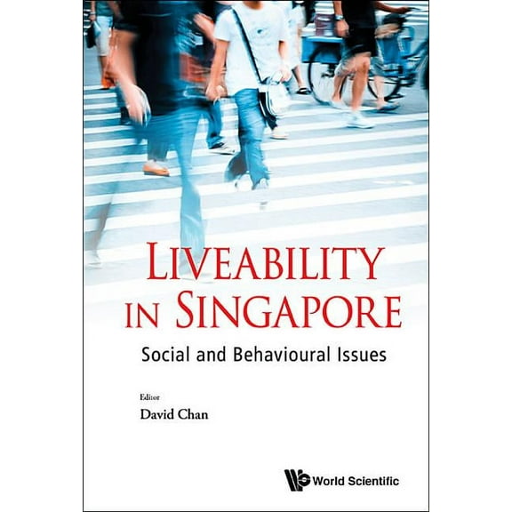 Liveability in Singapore: Social and Behavioural Issues, (Hardcover)