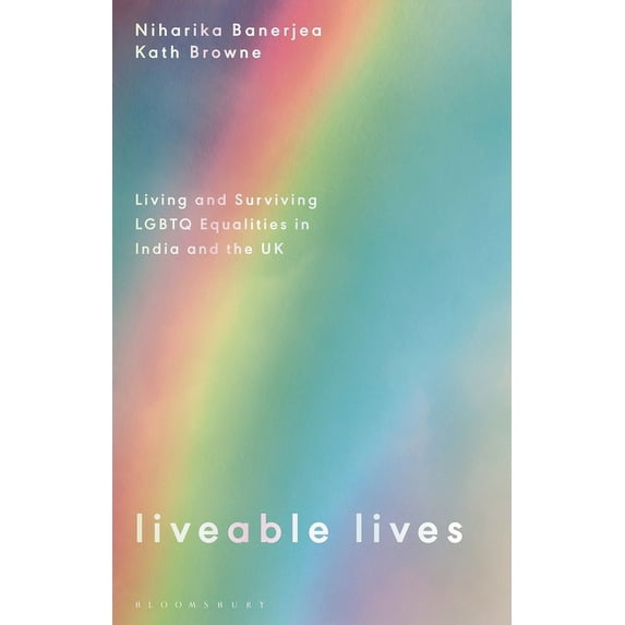 Liveable Lives: Living and Surviving LGBTQ Equalities in India and the UK, (Paperback)