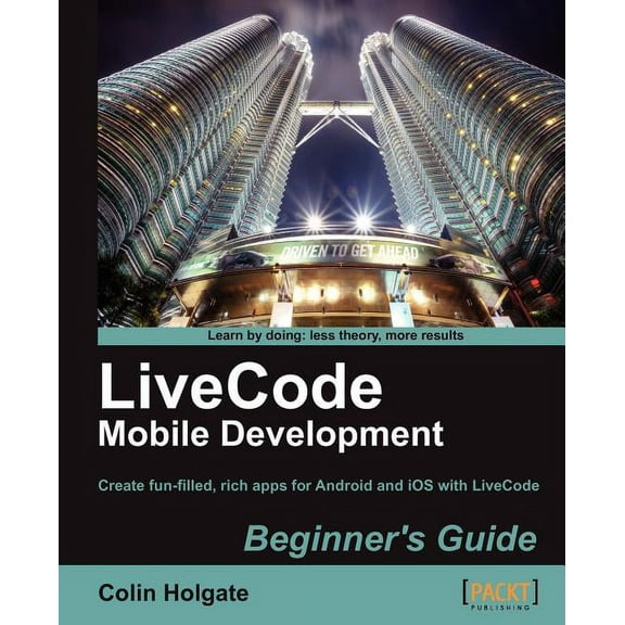 Livecode Mobile Development Beginner's Guide, (Paperback)