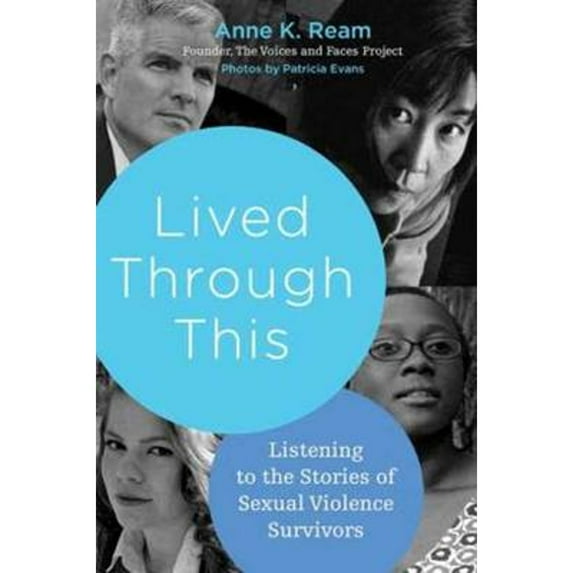 Pre-Owned Lived Through This: Listening to the Stories of Sexual Violence Survivors (Paperback) 0807039306 9780807039304