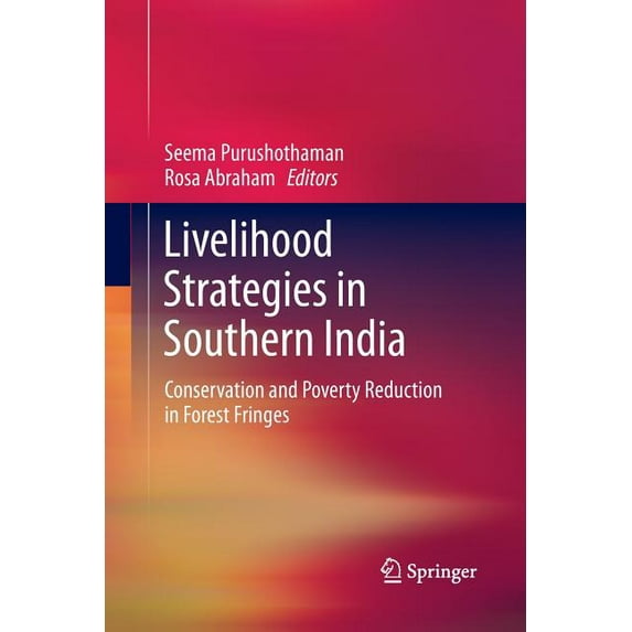 Livelihood Strategies in Southern India: Conservation and Poverty Reduction in Forest Fringes, (Paperback)