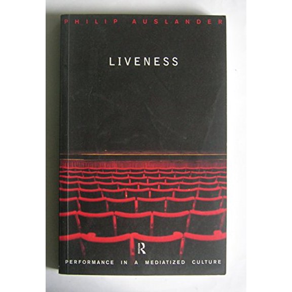 Pre-Owned Liveness: Performance in a Mediatized Culture (Paperback) 0415196906 9780415196901
