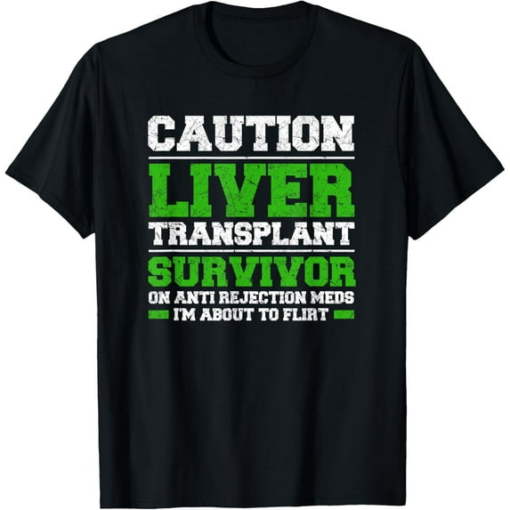 Liver Transplant Survivor - Organ Donation Liver Transplant T-Shirt