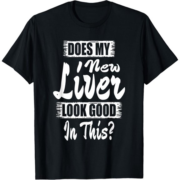 Liver Transplant T Shirt Organ Recipient Survivor Gift