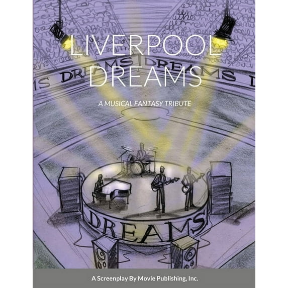 Liverpool Dreams: A Musical Fantasy Tribute, (Paperback)