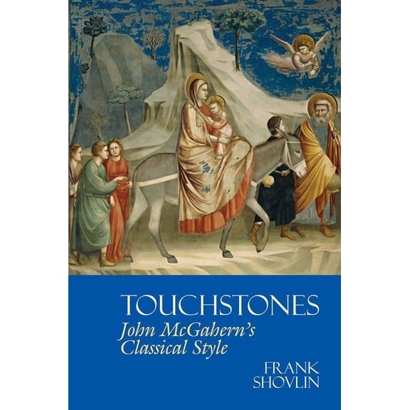Liverpool English Texts and Studies Touchstones: John McGahern's Classical Style, Book 68, (Paperback)