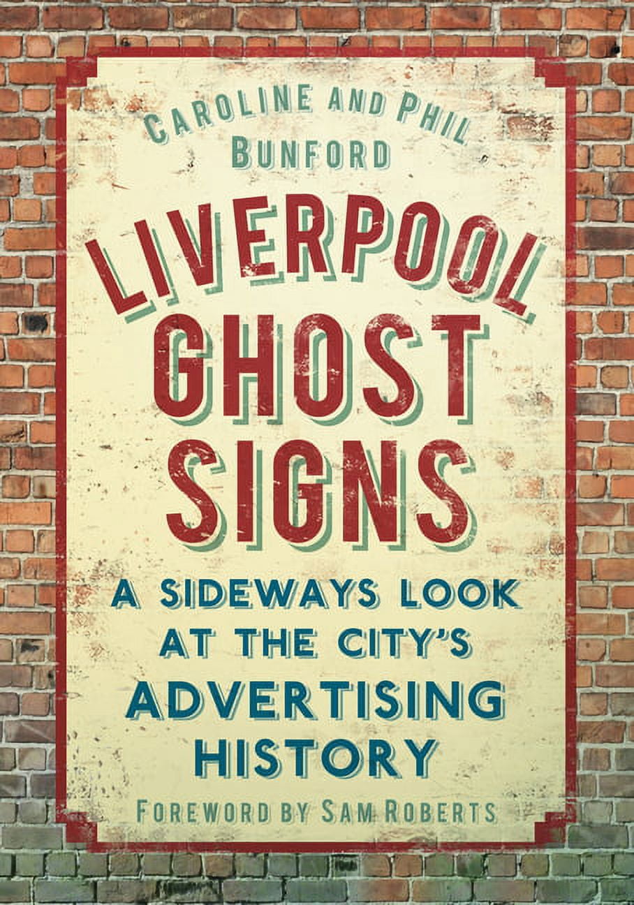 2705 Sign Liverpool Ghost Signs : A Sideways Look at the City's Advertising ...