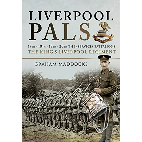 Liverpool Pals: 17th, 18th, 19th, 20th (Service) Battalions The King's (Liverpool Regiment).