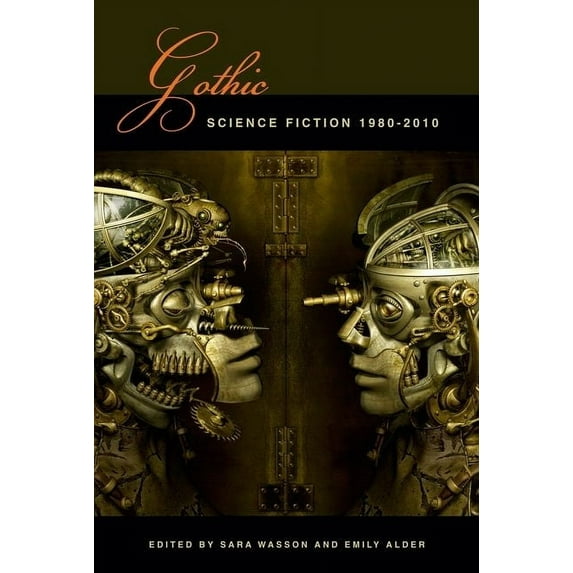 Liverpool Science Fiction Texts and Stud Gothic Science Fiction: 1980-2010, Book 41, (Hardcover)