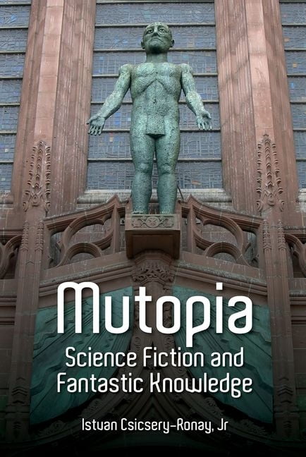 Liverpool Science Fiction Texts and Stud Mutopia: Science Fiction and Fantastic Knowledge, Book 75, (Hardcover)