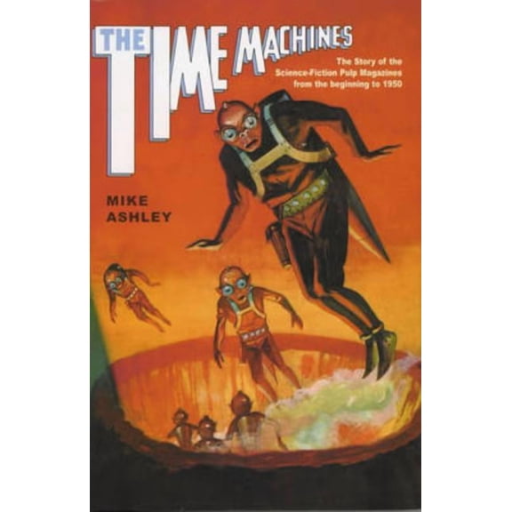 Liverpool Science Fiction Texts and Stud The Time Machines, Book 24, (Paperback)