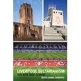 thumbnail image 1 of Liverpool Sectarianism: The Rise and Demise, (Hardcover), 1 of 1