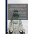 thumbnail image 1 of The Lives Of Father Paul Segneri, S.J., Father Peter Pinamonti, S.J., And The Ven. John De Britto, S.J., With An Essay On Catholic Home Missions, By The Rev. F. Faber, Priest Of The Oratory (Paperback, 1 of 1