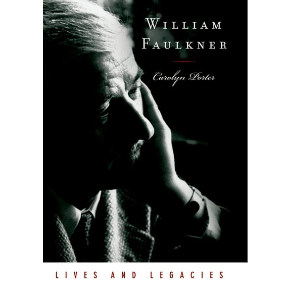 Lives & Legacies (Oxford) William Faulkner, (Hardcover)