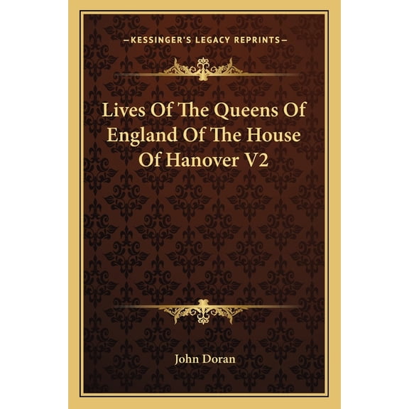 Lives Of The Queens Of England Of The House Of Hanover V2 (Paperback)