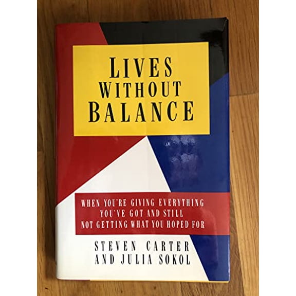Pre-Owned Lives Without Balance: When You're Giving Everything You've Got and Still Not Getting What You Hoped for (Hardcover) 0394588142 9780394588148