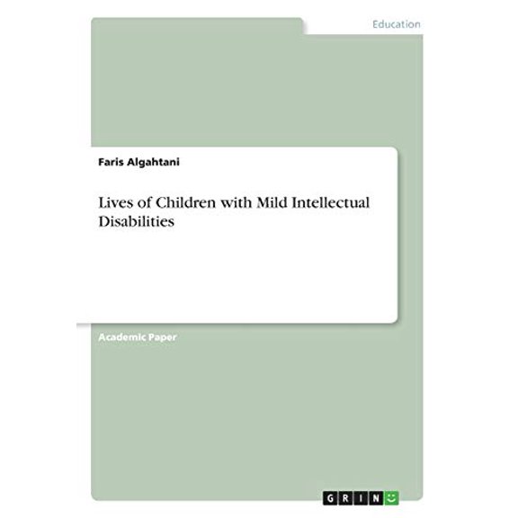 Lives of Children with Mild Intellectual Disabilities Paperback 3346157296 9783346157294 Faris Algahtani