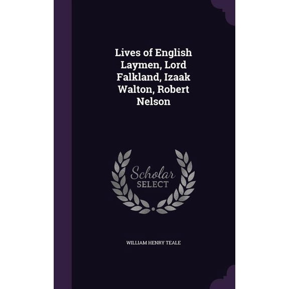 Lives of English Laymen, Lord Falkland, Izaak Walton, Robert Nelson (Hardcover)