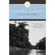 Lives of Faith: Shadow of the Almighty: The Life and Testament of Jim Elliot (Paperback)
