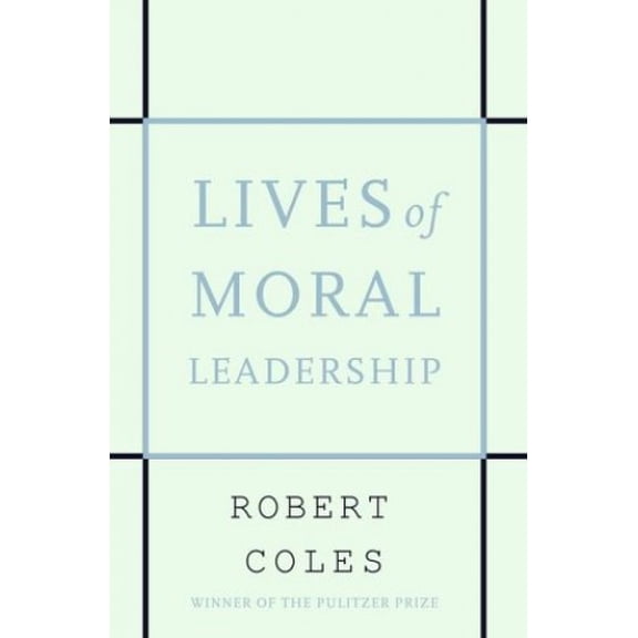 Pre-Owned Lives of Moral Leadership 9780375501081