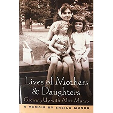 Pre-Owned Lives of Mothers and Daughters : Growing up with Alice Munro (Hardcover) 9780771066696