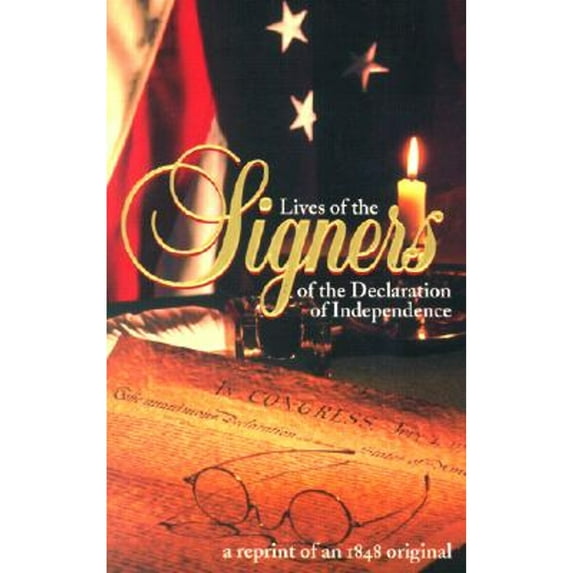 Lives of the Signers of the Declaration of Independence (Paperback)
