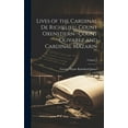 thumbnail image 1 of Lives of the Cardinal De Richelieu, Count Oxenstiern--Count Olivarez and Cardinal Mazarin; Volume 2 (Hardcover), 1 of 1